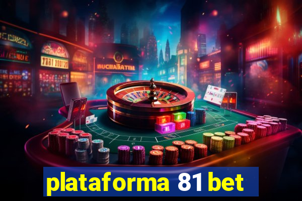 plataforma 81 bet